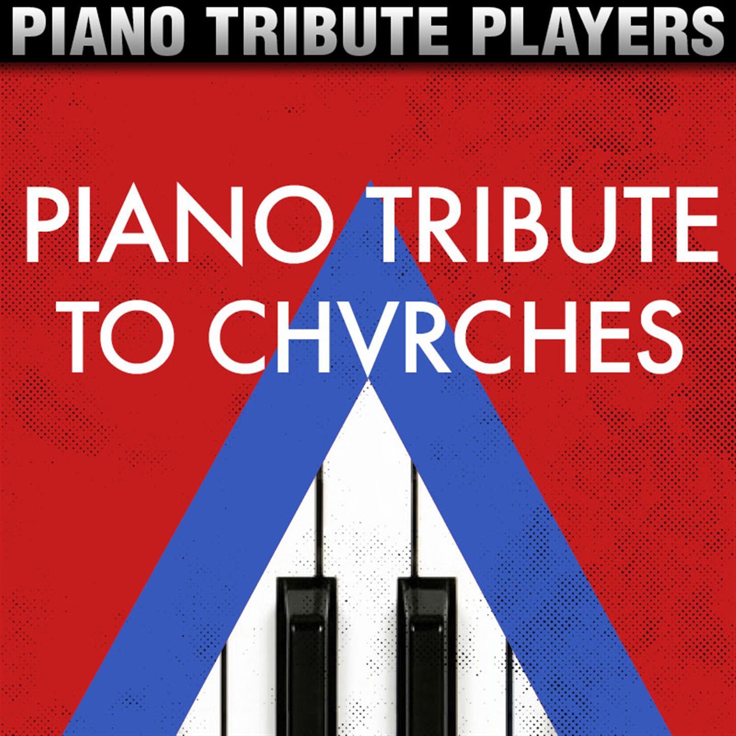 Piano Tribute to Chvrches