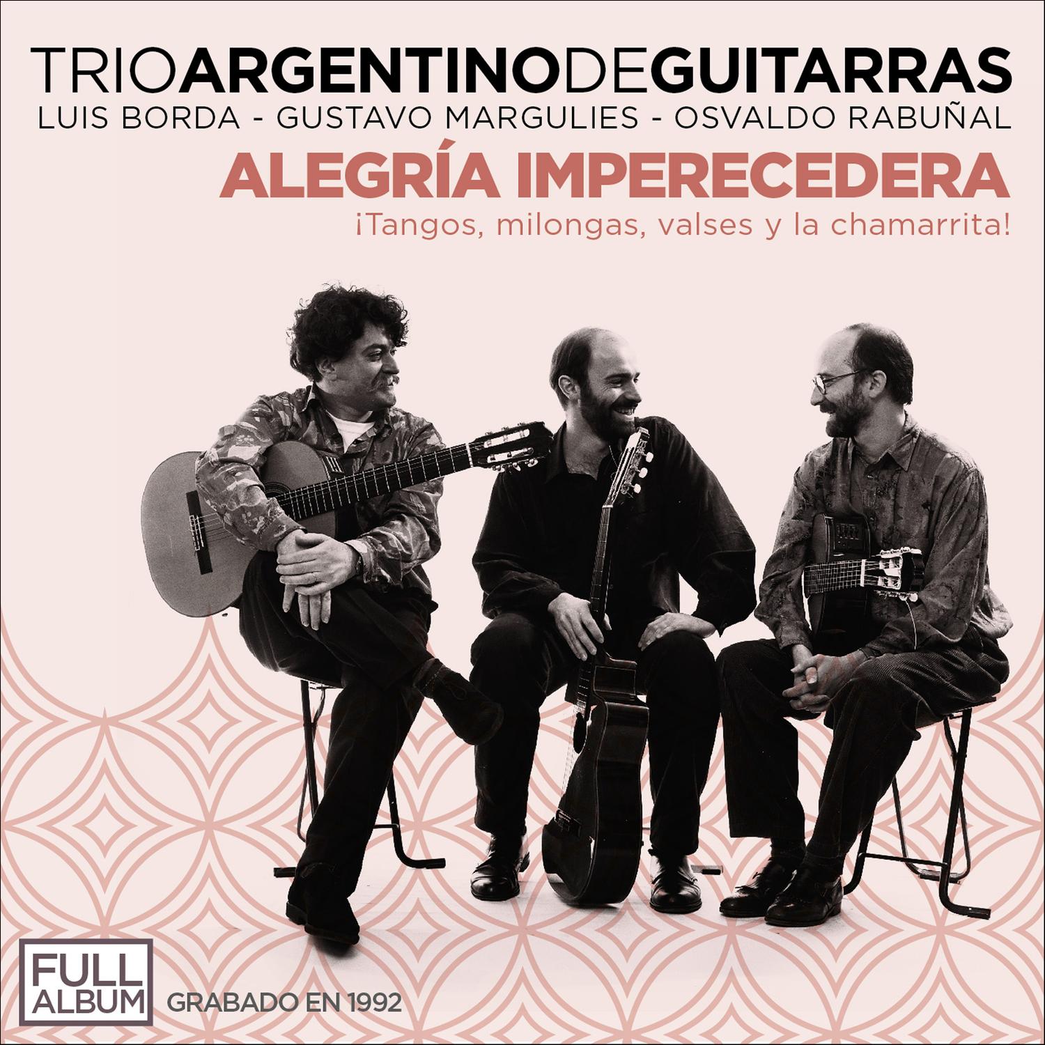 Trío Argentino de Guitarras: Alegría Imperecedera