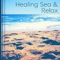 Healing Sea & Relax – Nature Sounds for Relaxation, Deep Relief, Tropical Waves, Soothing Water, Rel