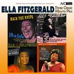Three Classic Albums Plus (Mack the Knife / Let No Man Write My Epitaph / Ella in Hollywood) [Remast专辑