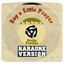 Say a Little Prayer (In the Style of Aretha Franklin) [Karaoke Version] - Single专辑