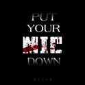 put your mic down专辑