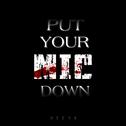 put your mic down专辑