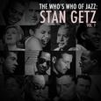 A Who's Who of Jazz: Stan Getz, Vol. 1