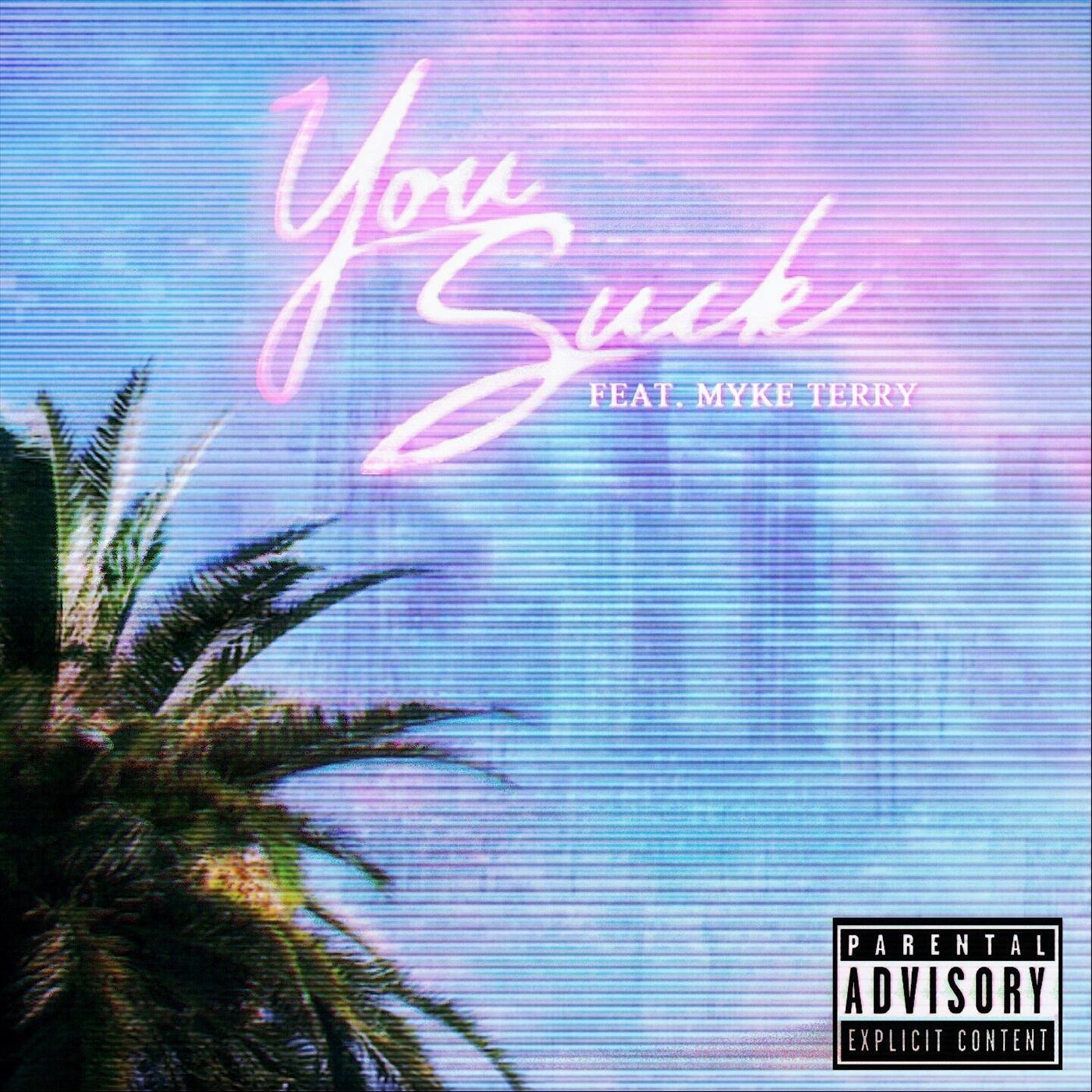 You Suck (feat. Myke Terry)