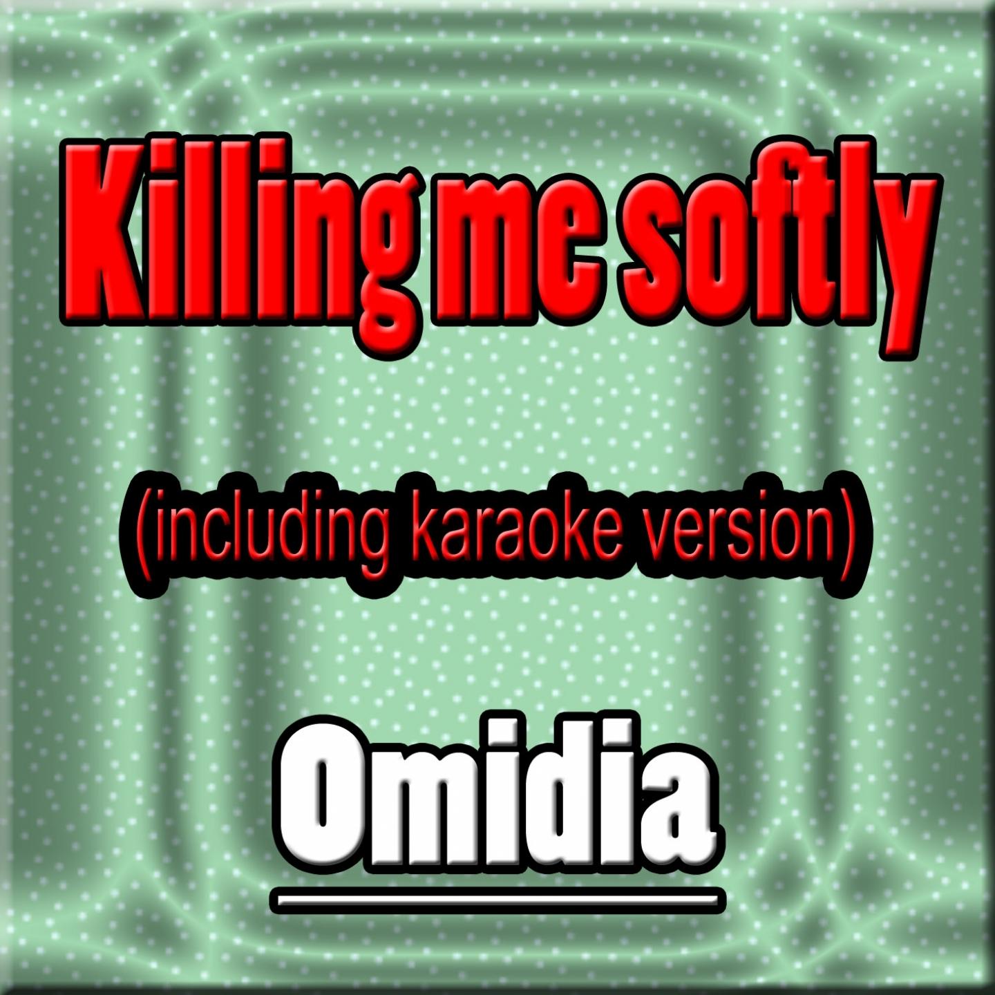 Killing Me Softly