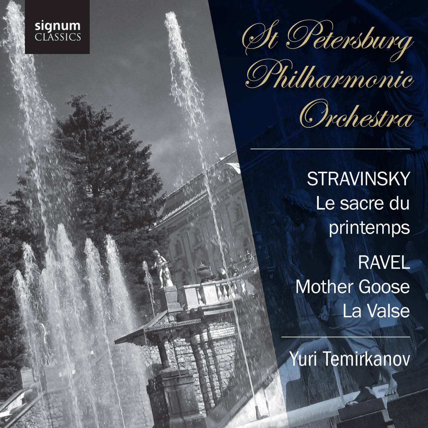 Ravel: Mother Goose, La Valse - Stravinsky: The Rite of Spring