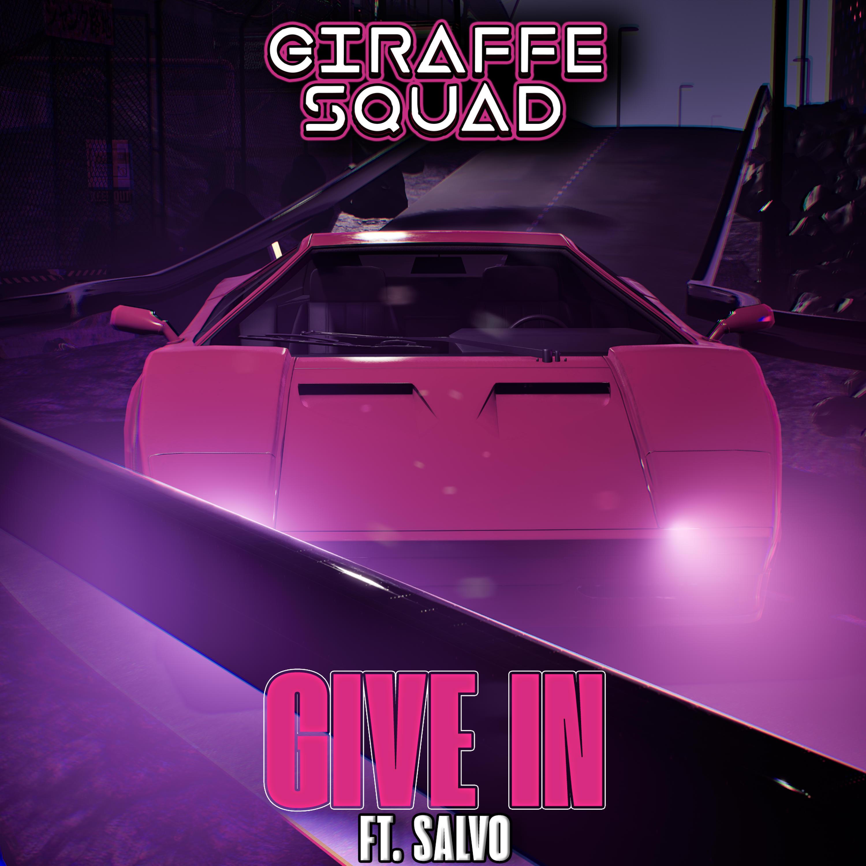 Giraffe Squad - Give In (feat. Salvo)