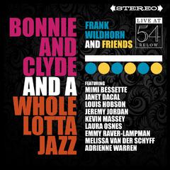 Bonnie & Clyde and a Whole Lotta Jazz: Live at 54 Below