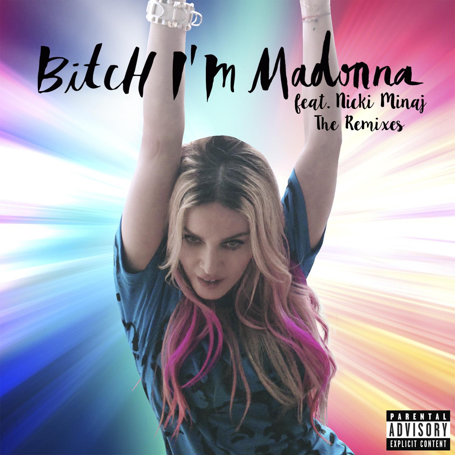Bitch I'm Madonna (feat. Nicki Minaj) [Remixes]