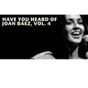 Have You Heard of Joan Baez, Vol. 4专辑