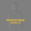 JIanG.x - Reach Up Ariva (Original Mix)专辑