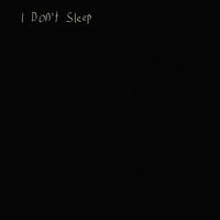 I Don't Sleep伴奏-Sarcastic Sounds