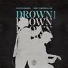 Drown (feat. Clinton Kane) (Sidney Samson Remix)