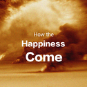 How the happiness come专辑