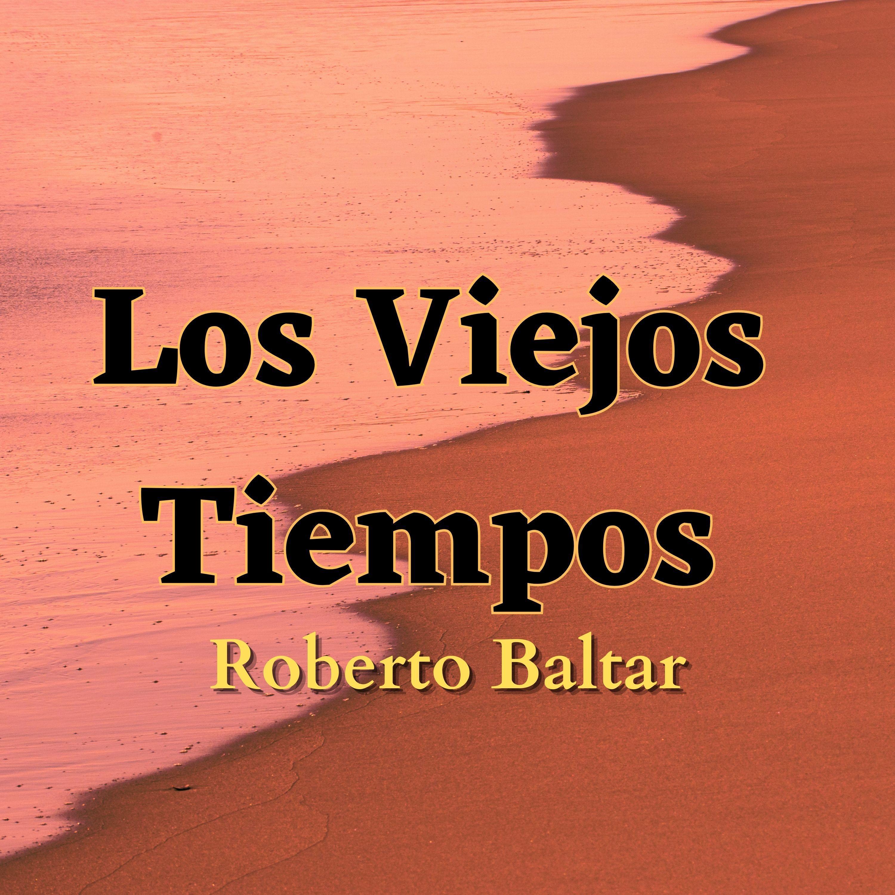 Roberto Baltar - Meses De Siempre