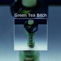 Green Tea B**ch