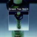 Green Tea B**ch专辑