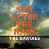 THE BAWDIES - SUN AFTER THE RAIN