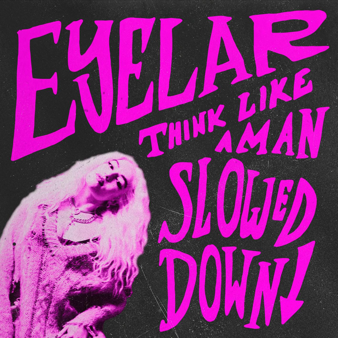 Eyelar - Think Like a Man (Slowed Down)