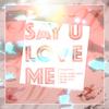 Say U Love Me Feat.喵☆酱（Cover：Lara）