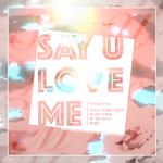 Say U Love Me专辑