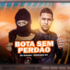 Henrique Mc - Bota Sem Perdão