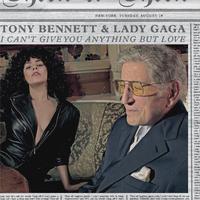 I Can't Give You Anything But Love - Tony Bennett in duet with Lady Gaga (Karaoke Version) 带和声伴奏