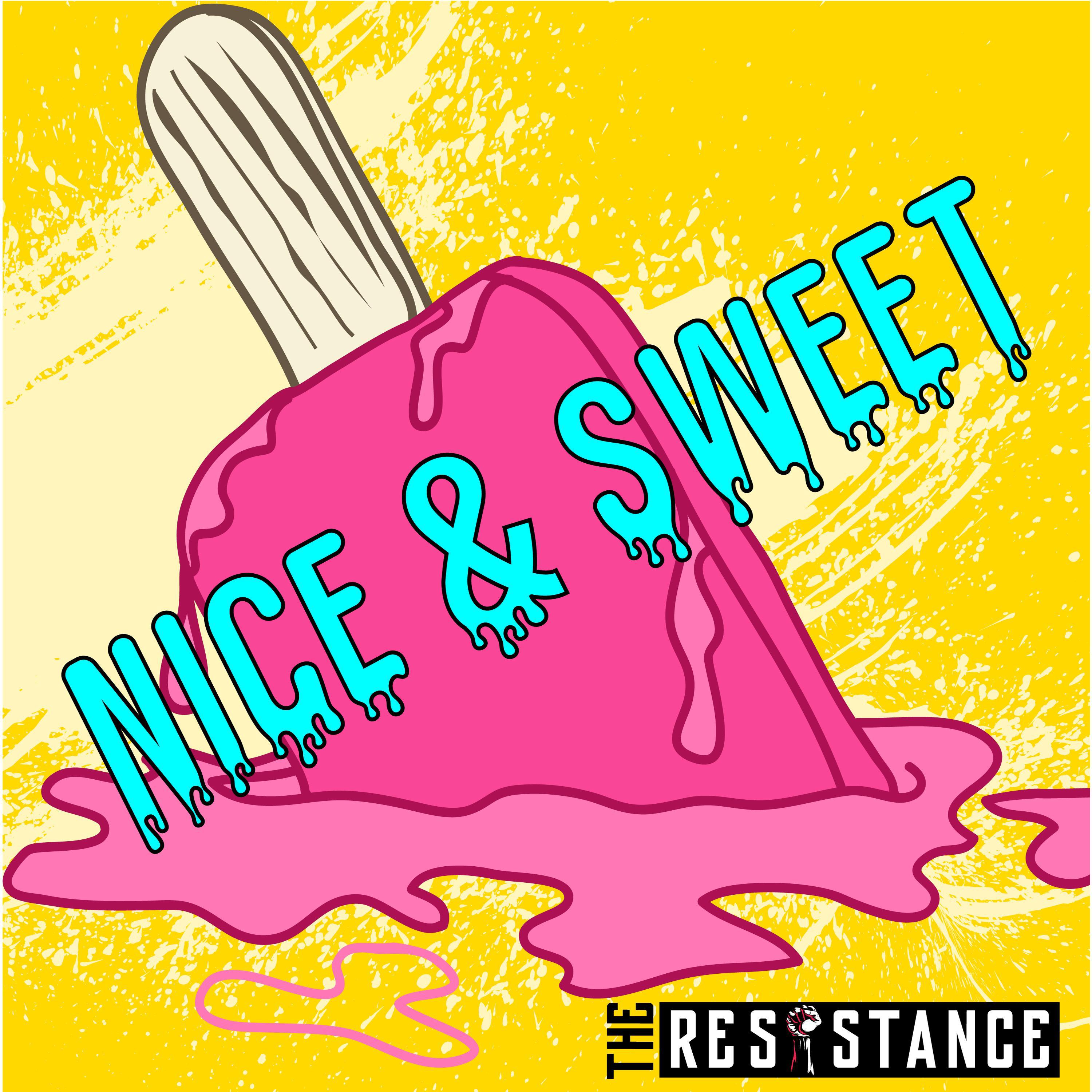 The Resistance - Nice & Sweet