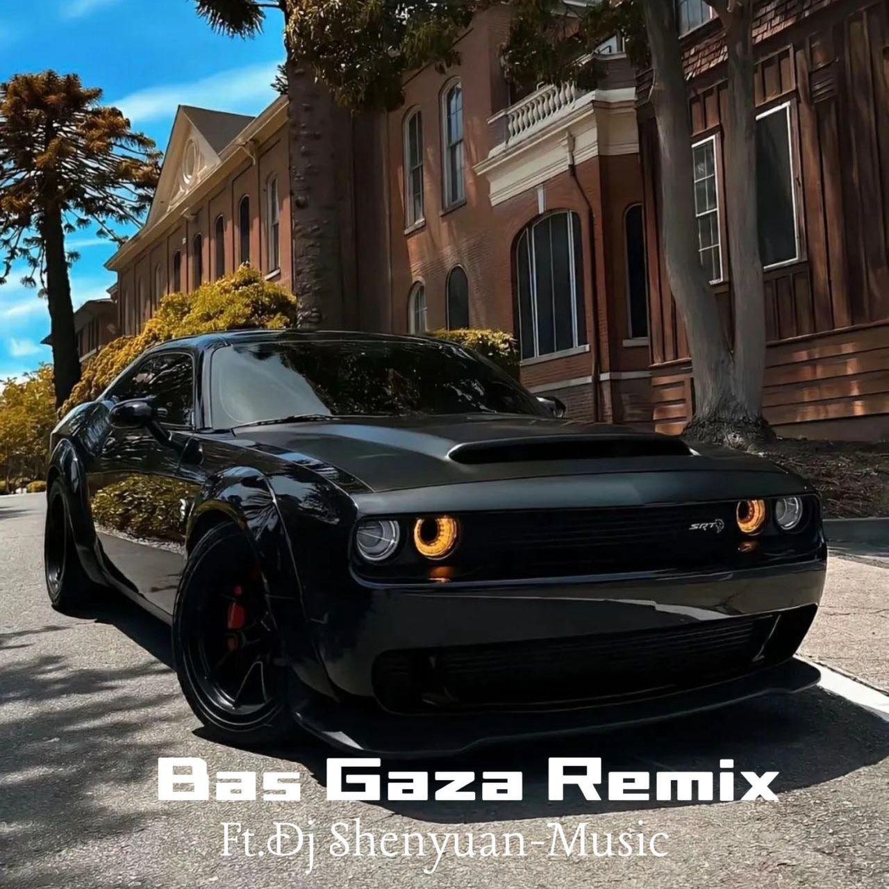 Bas Gaza（Orginal Mix）