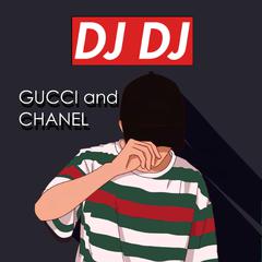 Gucci and Chanel (feat. NJ, MW & Junior Paes) (DJ DJ Remix) (DJ DJ Remix)