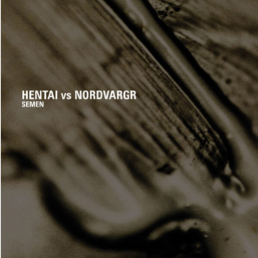 Hentai vs. Nordvargr - Semen