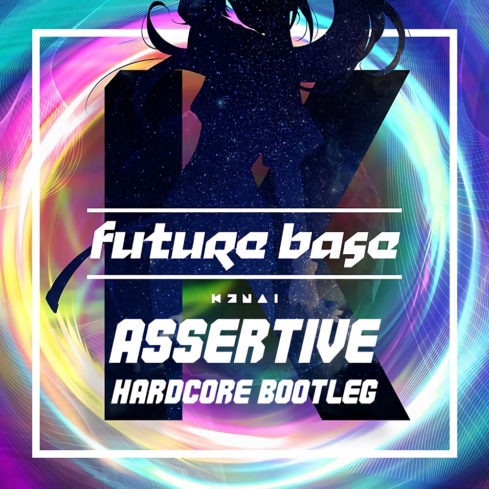 future base (Assertive Hardcore Bootleg)