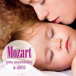 Mozart pro maminky a děti专辑