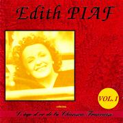 L'âge d'or de la chanson française : Edith Piaf , Vol.1
