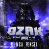 ozak mr - NUNCA PENSEI