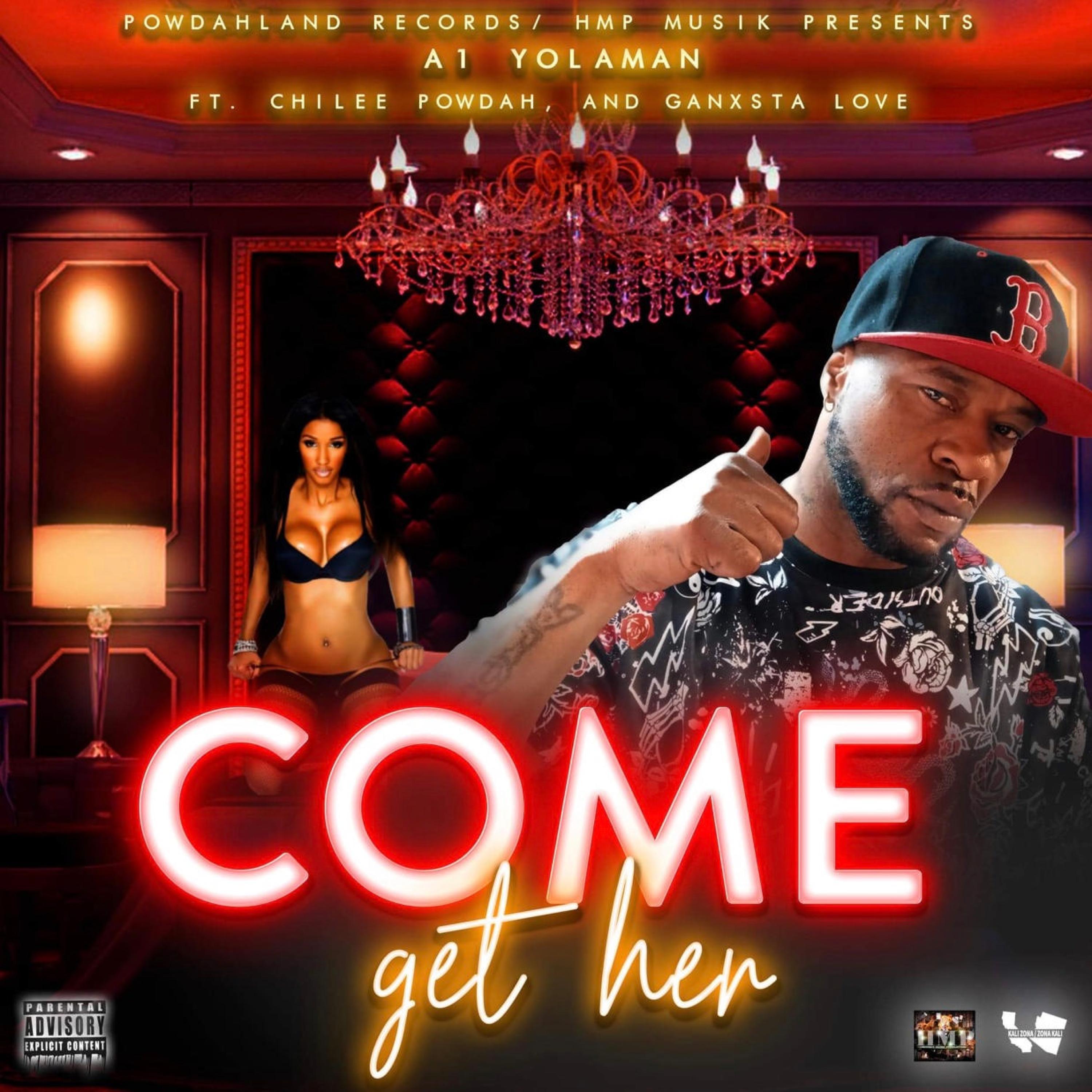 Come Get Her (feat. Chilee Powdah & Ganxsta Love)