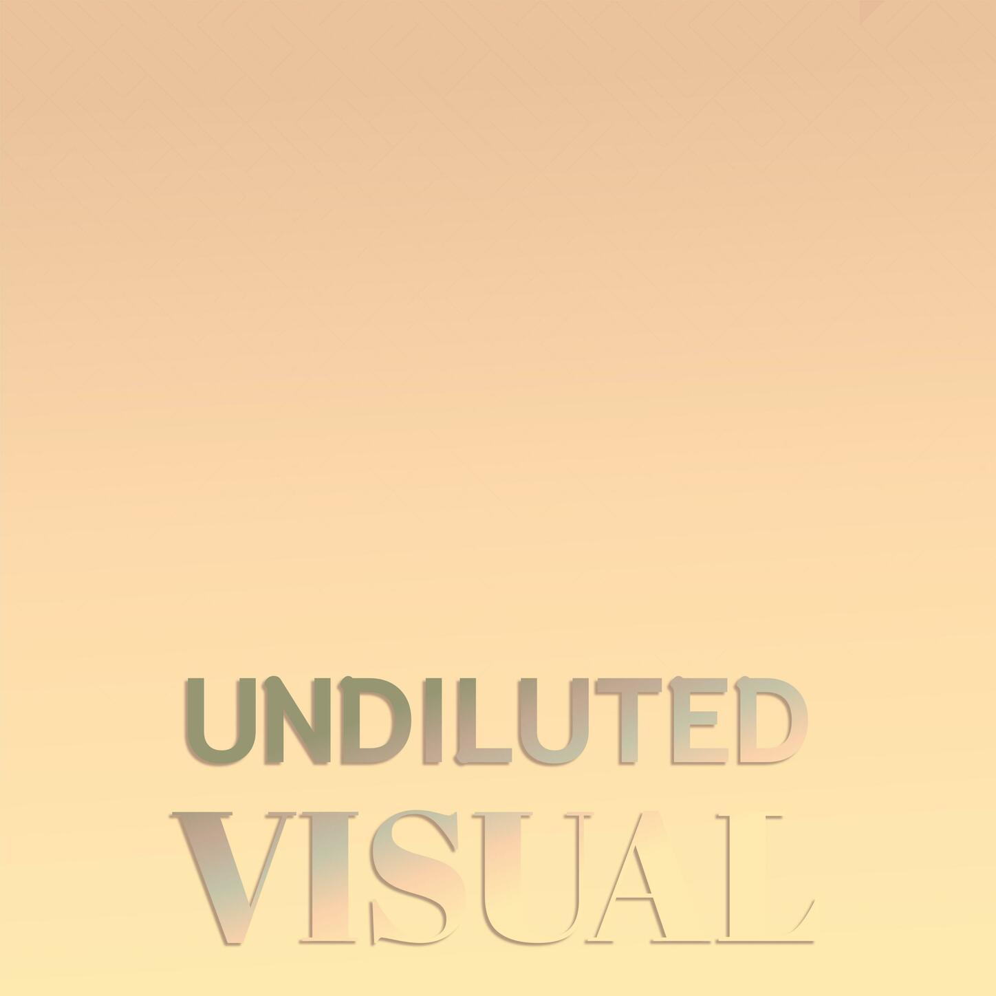 Undiluted Visual