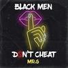 Mr. G - Black Men Don't Cheat