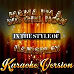 Mama I'm a Big Girl Now (In the Style of Hairspray) [Karaoke Version] - Single专辑