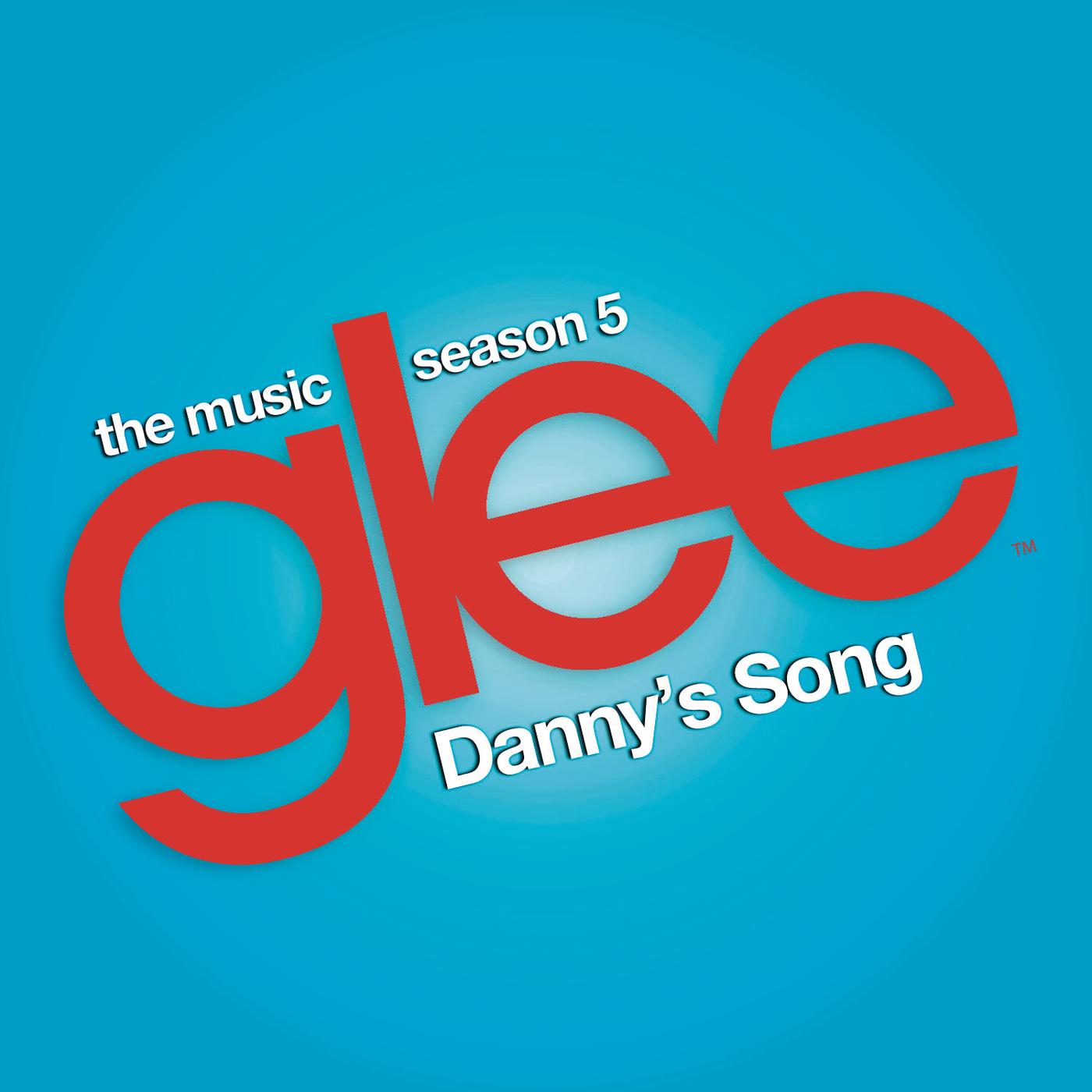 Danny's Song (Glee Cast Version)