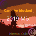 Can't be blocked (2019 Mix)