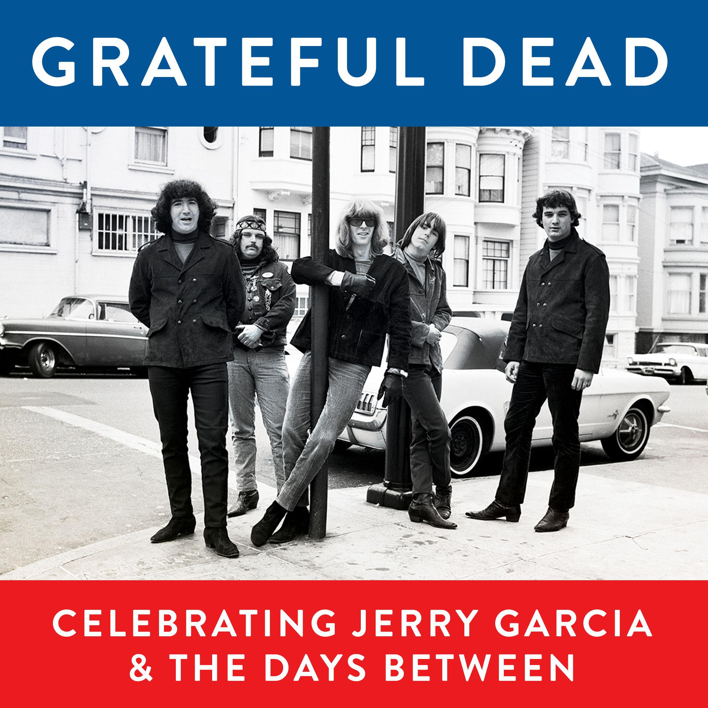 Grateful Dead, Celebrating Jerry Garcia & The Days Between (Live)专辑