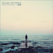 Telling The World