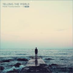 Telling The World