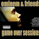 Eminem & Friends: Game Over Sessions专辑