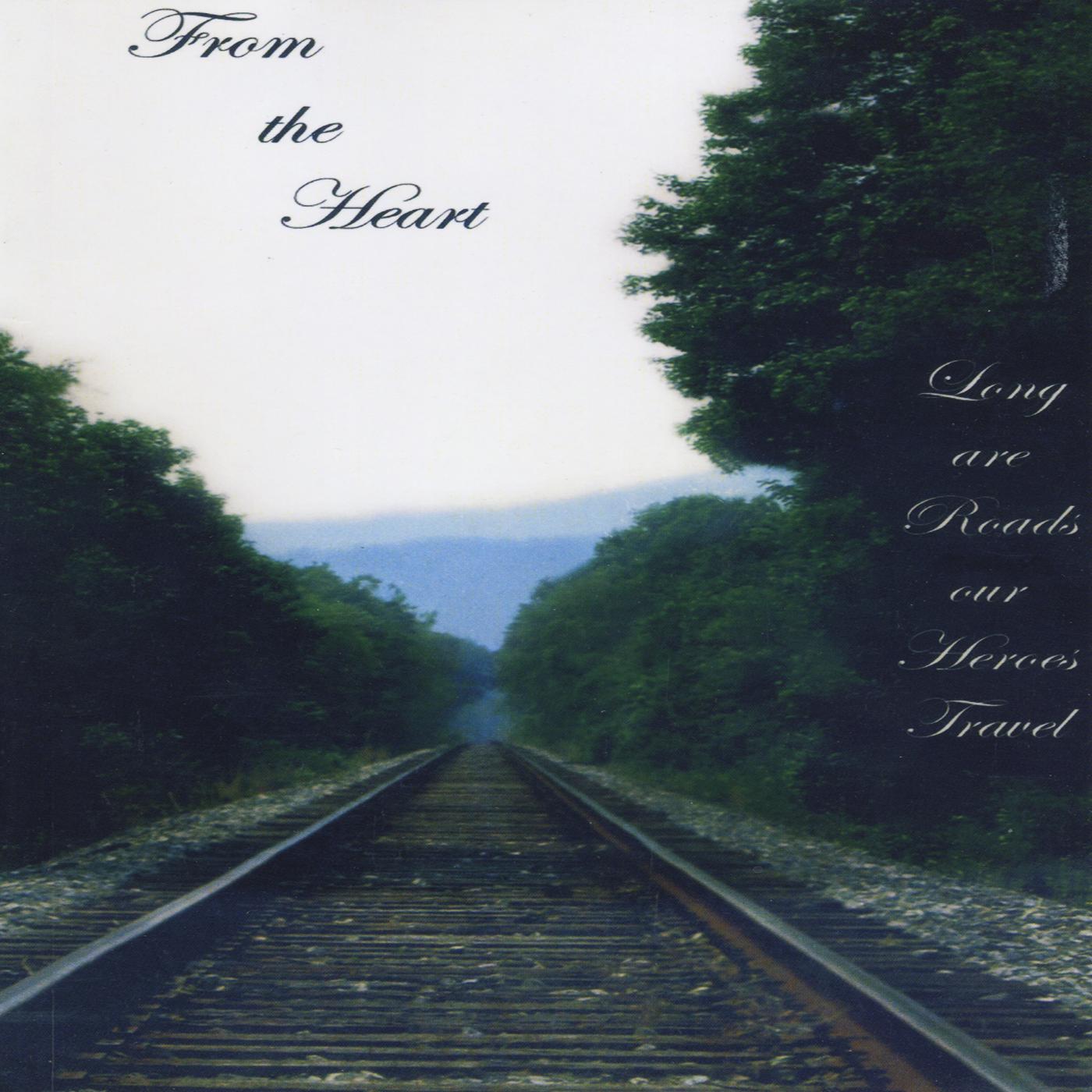 From the Heart: Long Are Roads Our Heroes Travel