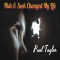 Hide & Seek Changed My Life
