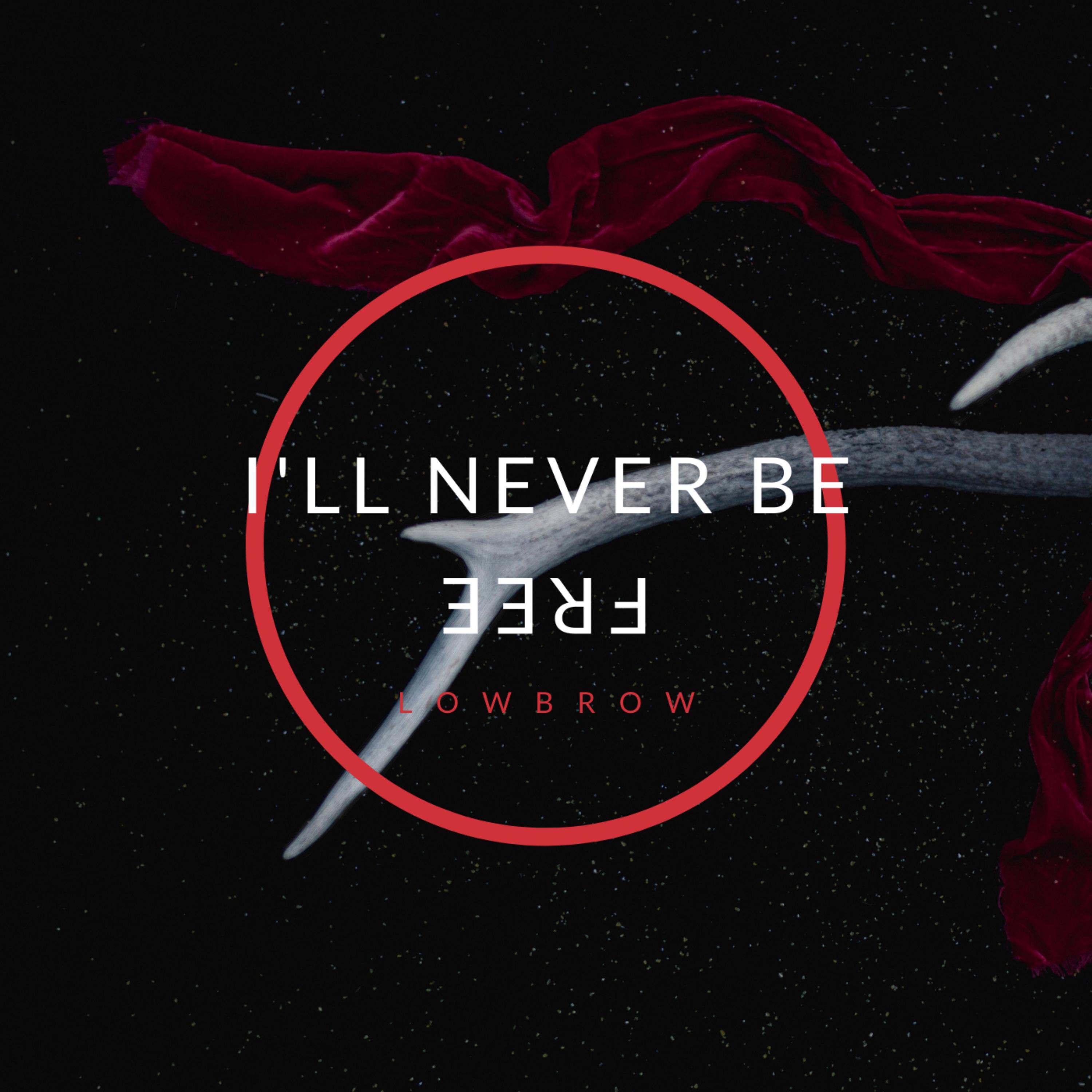 I'll Never Be Free