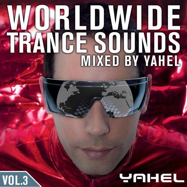 Worldwide Trance Sounds, Full Continuous DJ Mix , Mixed By Yahel